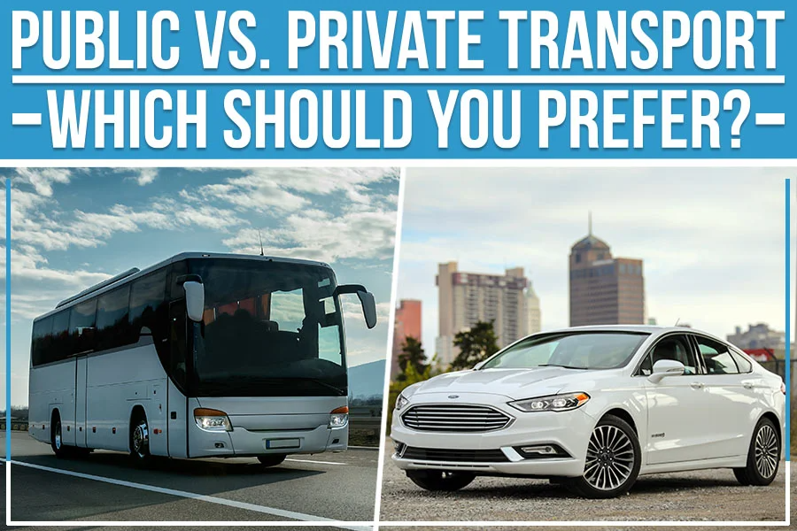 Public Vs. Private Transport – Which Should You Prefer?