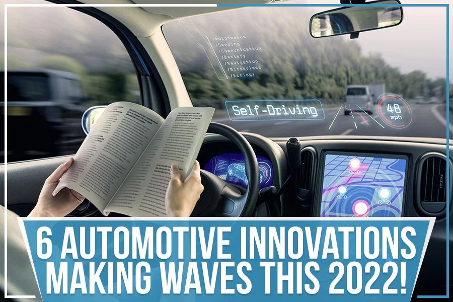 6 Automotive Innovations Making Waves This 2022!